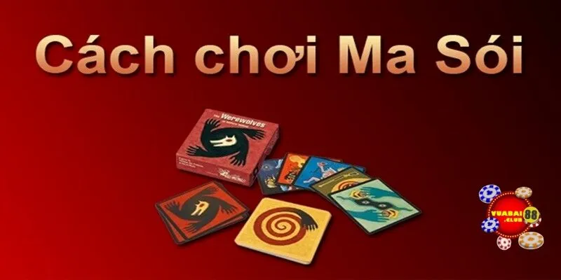 Cách Chơi Ma Sói