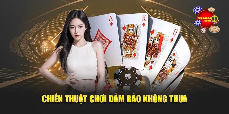 Chiến thuật chơi đảm bảo không thua